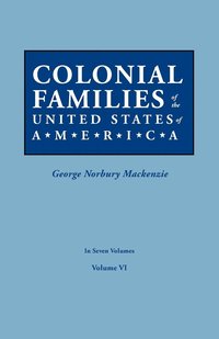 bokomslag Colonial Families of the United States of America. in Seven Volumes. Volume VI