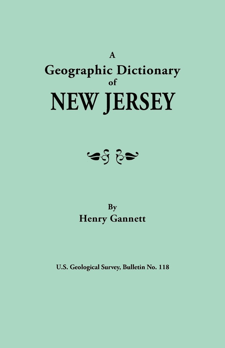Geographic Dictionary of New Jersey. U.S. Geological Survey, Bulletin No. 118