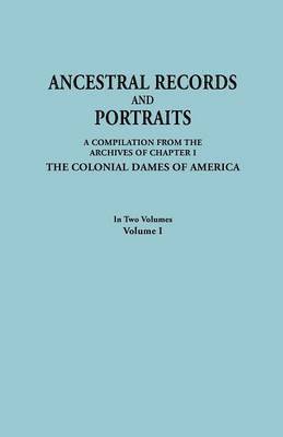 Ancestral Records and Portraits. In Two Volumes. Volume I 1