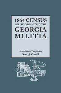 bokomslag 1864 Census for Re-Organizing the Georgia Militia