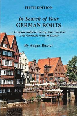 Angus Baxter - In Search of Your German Roots, Häftad