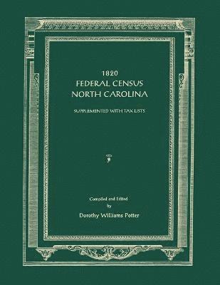 bokomslag 1820 Federal Census, North Carolina. Supplemented with Tax Lists