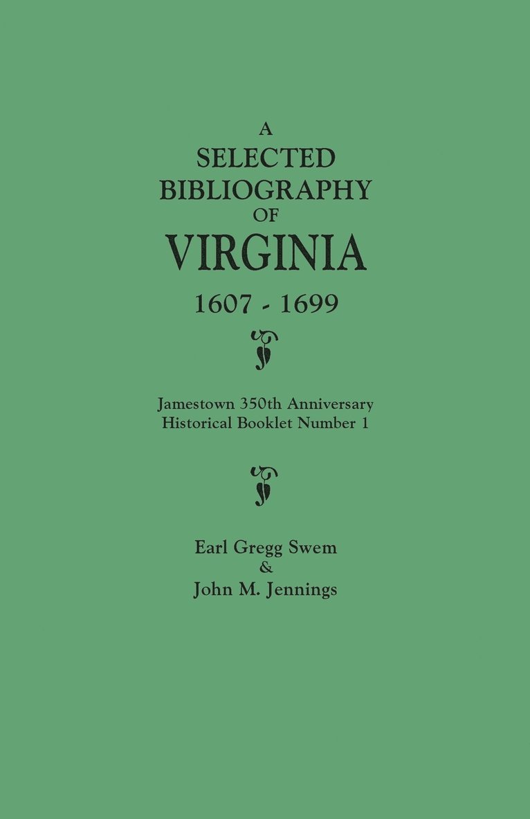 Earl Gregg Swem, John M Jennings, James A Servies, John M. Jennings, James A. Servies - Selected Bibliography of Virginia, 1607-1699. Jamestown 350th Anniversary Historical Booklet Number 1, Häftad