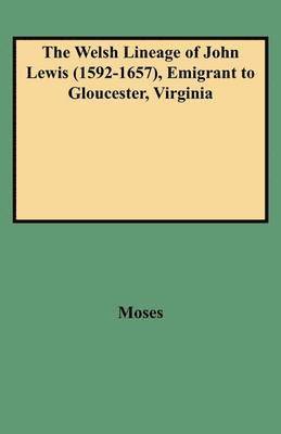 bokomslag The Welsh Lineage of John Lewis (1592-1657), Emigrant to Gloucester, Virginia