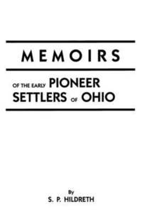 bokomslag Memoirs of the Early Pioneer Settlers of Ohio