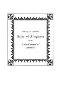 bokomslag Some of the Earliest Oaths of Allegiance to the United States
