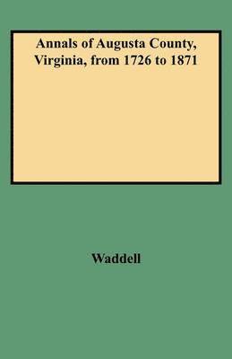 bokomslag Annals of Augusta County, Virginia, from 1726 to 1871