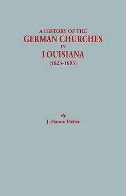 bokomslag History of the German Churches in Louisiana, 1823-1893