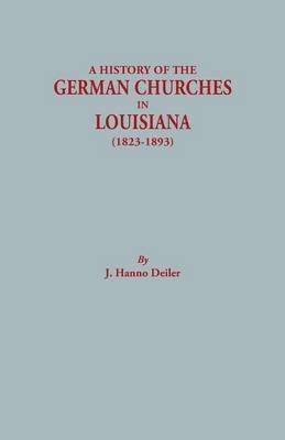 bokomslag History of the German Churches in Louisiana, 1823-1893