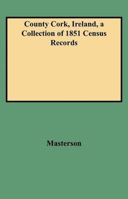 bokomslag County Cork, Ireland, a Collection of 1851 Census Records