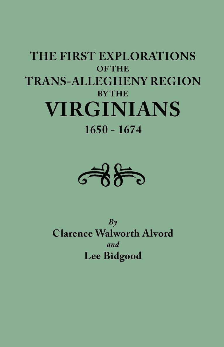 First Explorations of the Trans-Allegheny Region by the Virginians, 1650-1674