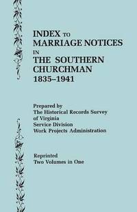 bokomslag Index to Marriage Notices in the Southern Churchman, 1835-1941
