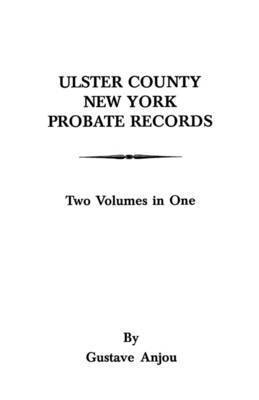 Ulster County, New York Probate Records from 1665 1