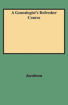 Jacobson, Judy Jacobson - Genealogist's Refresher Course, Häftad