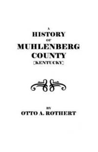 bokomslag History of Muhlenberg County [Kentucky]