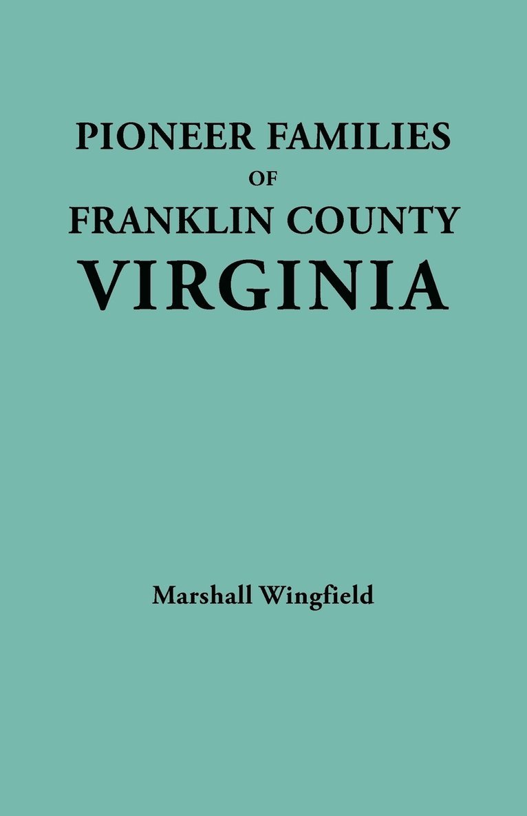 Marshall Wingfield - Pioneer Families of Franklin County, Virginia, Häftad