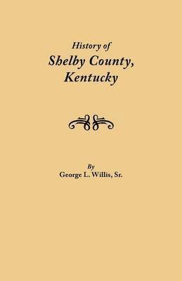 bokomslag History of Shelby County, Kentucky