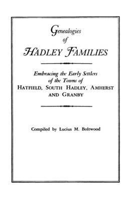 Genealogies of Hadley [Massachusetts] Families 1
