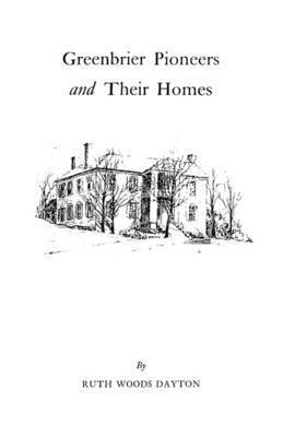 bokomslag Greenbrier [W. Va.] Pioneers and Their Homes