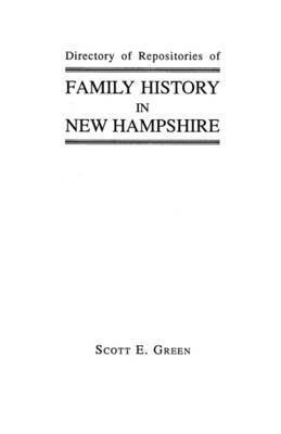 Scott E. Green - Directory of Repositories of Family History in New Hampshire, Häftad
