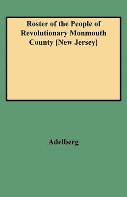 bokomslag Roster of the People of Revolutionary Monmouth County, New Jersey