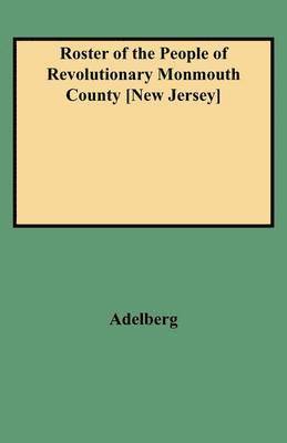 bokomslag Roster of the People of Revolutionary Monmouth County, New Jersey