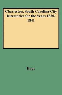 bokomslag Charleston, South Carolina City Directories for the Years 1830-1841