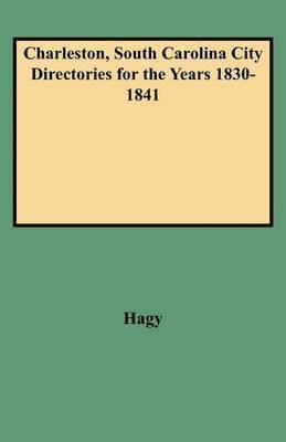 bokomslag Charleston, South Carolina City Directories for the Years 1830-1841