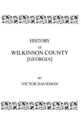 bokomslag History of Wilkinson County [Georgia]