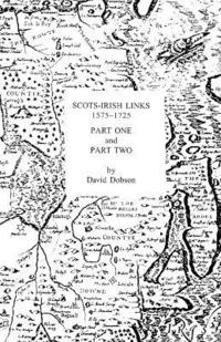 bokomslag Scots-irish Links 1575-1725 In Two Parts
