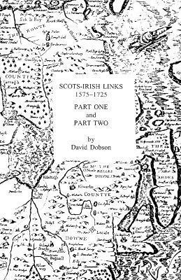David Dobson - Scots-irish Links 1575-1725 In Two Parts, Häftad