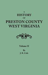 bokomslag History of Preston County, West Virginia. in Two Volumes. Volume II