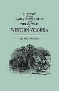 bokomslag History of the Early Settlement and Indian Wars of Western Virginia