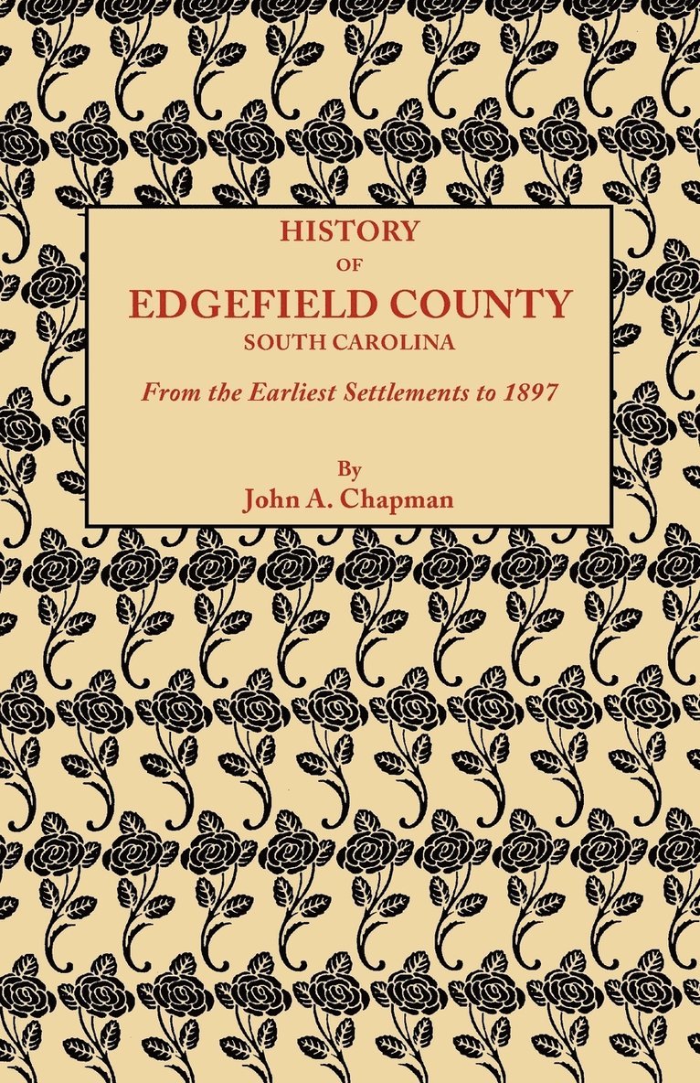 History of Edgefield County South Carolina, from the Earliest Settlements to 1897