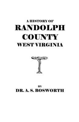 bokomslag History of Randolph County, West Virginia