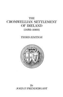 bokomslag The Cromwellian Settlement of Ireland [1652-1660]