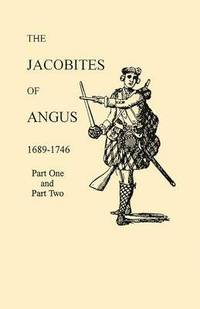 bokomslag Jacobites of Angus, 1689-1746