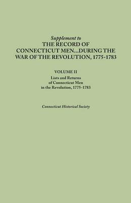 Supplement to the Records of Connecticut Men During the War of the Revolution, 1775-1783. Volume II