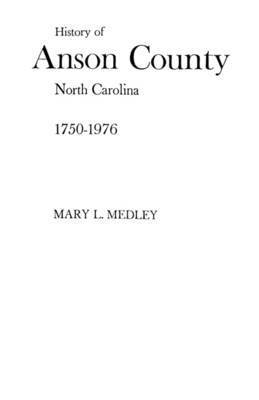 bokomslag History of Anson County, North Carolina, 1750-1976