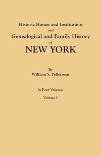 bokomslag Historic Homes and Institutions and Genealogical and Family History of New York. in Four Volumes. Volume I