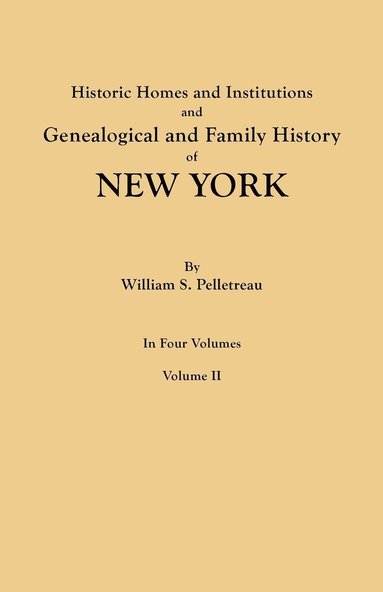 bokomslag Historic Homes and Institutions and Genealogical and Family History of New York. in Four Volumes. Volume II