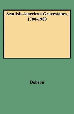 Scottish-American Gravestones, 1700-1900