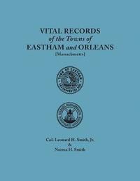 bokomslag Vital Records of the Towns of Eastham and Orleans, Massachusetts