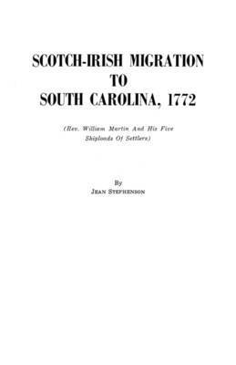 Scotch-Irish Migration to South Carolina, 1772 1