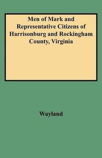 bokomslag Men of Mark and Representative Citizens of Harrisonburg and Rockingham County, Virginia