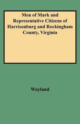 bokomslag Men of Mark and Representative Citizens of Harrisonburg and Rockingham County, Virginia