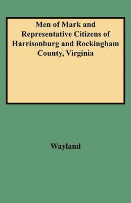 bokomslag Men of Mark and Representative Citizens of Harrisonburg and Rockingham County, Virginia