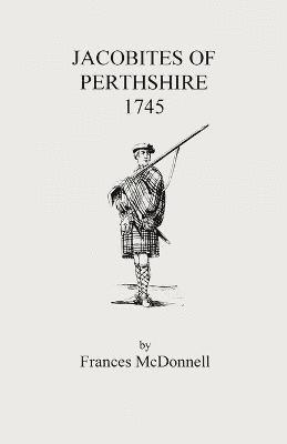 Jacobites of Perthshire, 1745 1