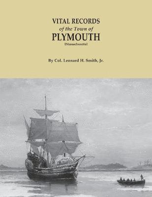 bokomslag Vital Records of the Town of Plymouth [massachusetts]. an Authorized Facsimile Reproduction of Records Published Serially 1901-1935 in the Mayflower