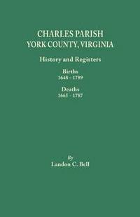 bokomslag Charles Parish, York County, Virginia. History and Registers